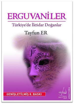 Erguvaniler; Türkiye'de İktidar Doğanlar