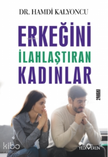 Erkeğini İlahlaştıran Kadınlar