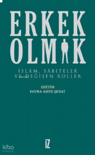 Erkek Olmak;İslam, Sabiteler Ve Değişen Roller