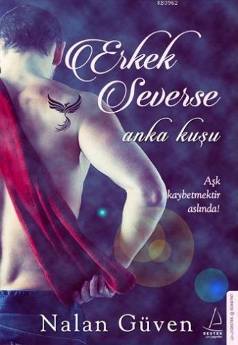Erkek Severse; Aşk Kaybetmektir Aslında! | benlikitap.com