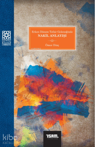 Erken Dönem Tefsir Geleneğinde Nakil Anlayışı