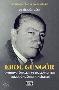 Erol Güngör (Avrupa Türkleri Ve Hollanda'da Erol Güngör Etkinlikleri)