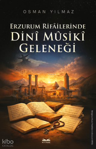 Erzurum Rifâilerinde Dinî Mûsikî Geleneği | benlikitap.com