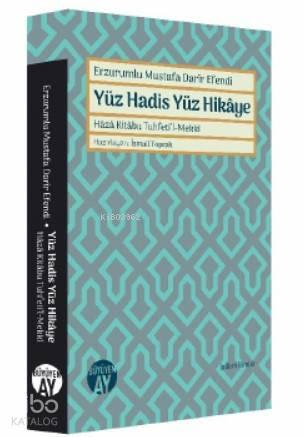 Erzurumlu Mustafa Darir Efendi - Yüz Hadis Yüz Hikaye; Haza Kitabu Tuhfeti'l-Mekki