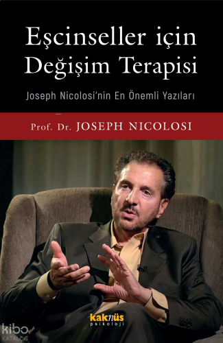 Eşcinseller İçin Değişim Terapisi;Joseph Nicolosi’nin En Önemli Yazıları