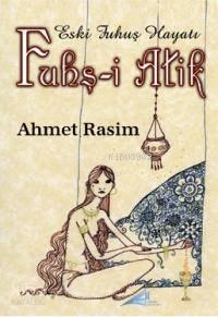 Eski Fuhuş Hayatı Fuhş-i Atik | benlikitap.com