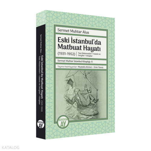 Eski İstanbul’da Matbuat Hayatı (1931-1950);Yazı Malzemeleri - Gazete ve Dergiler - Kitaplar