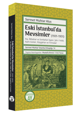Eski İstanbul’da Mevsimler (1931-1951) ;-Kış, İlkbahar ve Sonbahar Ayl