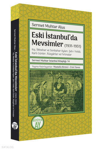 Eski İstanbul’da Mevsimler (1931-1951) ;-Kış, İlkbahar ve Sonbahar Ayl