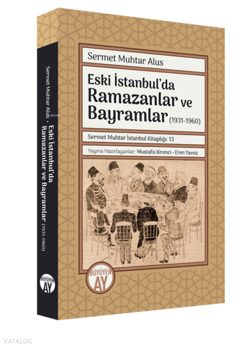 Eski İstanbul’da Ramazanlar ve Bayramlar (1931-1960) | benlikitap.com