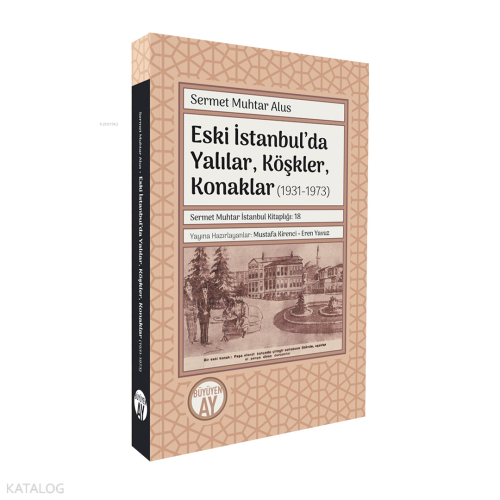 Eski İstanbul’da Yalılar, Köşkler, Konaklar (1931-1973) | benlikitap.c
