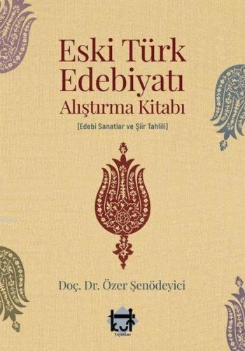 Eski Türk Edebiyatı Alıştırma Kitabı; Edebi Sanatlar ve Şiir Tahlili