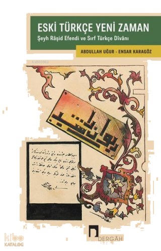 Eski Türkçe Yeni Zaman - Şeyh Raşid Efendi ve Sırf Türkçe Divanı