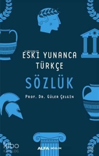 Eski Yunanca Türkçe Sözlük