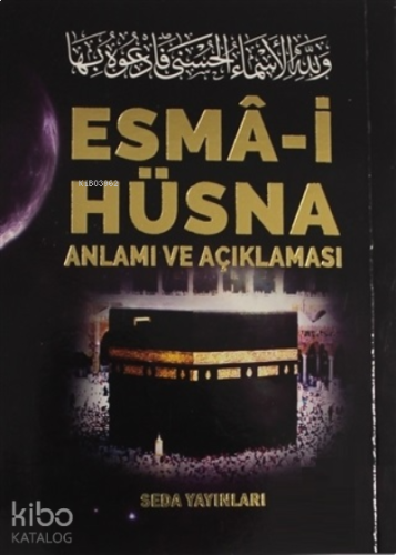 Esma-i Hüsna Anlamı ve Açıklaması - Peygamberimiz (S.A.V)'in ;Günlük D