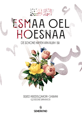 Esmaa Oel Hoesnaa;De Sghone Nemen Van Allah