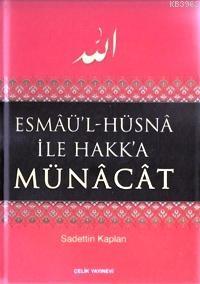 Esmaü'l-Hüsna İle Hakk'a Münacat (Ciltli) | benlikitap.com