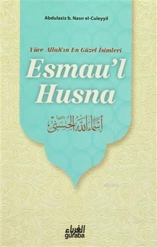Esmau'l Hüsna Yüce Allah'ın En Güzel İsimleri | benlikitap.com