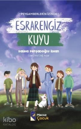 Esrarengiz Kuyu - Peygamberlerin İzinde 1 | benlikitap.com