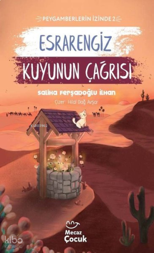 Esrarengiz Kuyunun Çağrısı ; Peygamberlerin İzinde 2