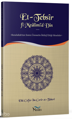 Et-Tebsir fi Mealimi'd Din ;Rasulullah'tan Sonra Ümmetin İhtilaf Ettiğ