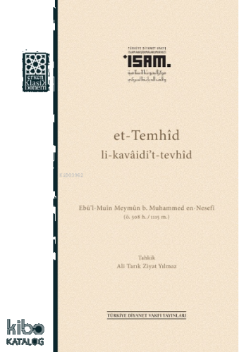 et-Temhîd li-kavâidi’t-tevhîd Ebü’l-Muîn en-Nesefî (ö. 508/1115)