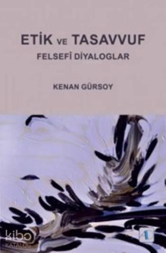 Etik Ve Tasavvuf; Felsefi Diyaloglar | benlikitap.com