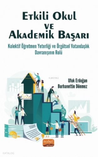 Etkili Okul ve Akademik Başarı: Kolektif Öğretmen Yeterliği ve Örgütsel Vatandaşlık Davranışının Rolü
