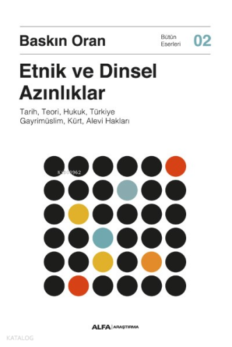 Etnik Ve Dinsel  Azınlıklar;Tarih, Teori, Hukuk, Türkiye Gayrimüslim, Kürt, Alevi Hakları