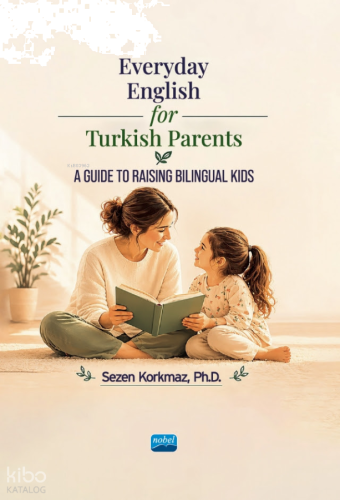 Everyday English for Turkish Parents;A Guide to Raising Bilingual Kids