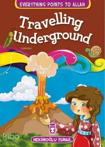 Everything Points to Allah - Travelling Underground | benlikitap.com