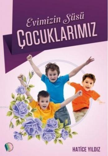 Evimizin Süsü Çoçuklarımız | benlikitap.com