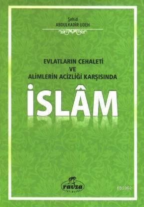 Evlatların Cehaleti Alimlerin Acizliği Karşısında İslam | benlikitap.c