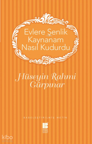 Evlere Şenlik Kaynanam Nasıl Kudurdu?; Sadeleştirilmiş Metin | benliki