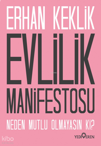 Evlilik Manifestosu;Neden Mutlu Olmayasın ki? | benlikitap.com