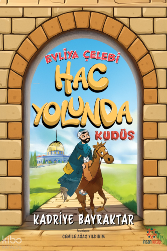 Evliya Çelebi Hac Yolunda Kudüs