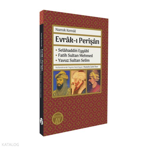 Evrâk-ı Perîşân;Selâhaddin Eyyûbî - Fatih Sultan Mehmed - Yavuz Sultan Selim