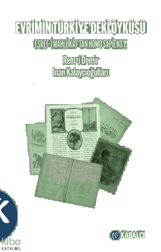 Evrimin Türkiye’deki Öyküsü Eşref-i Mahlûkât’tan Homo Sapiens’e | benl