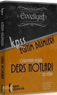 Evveliyat Kpss Eğitim Bilimleri; Öğretmenin Meşhur Ders Notları 2016