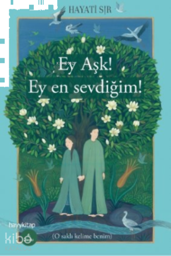 Ey Aşk! Ey En Sevdiğim!