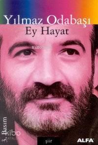 Ey Hayat | benlikitap.com