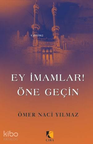 Ey İmamlar! Öne Geçin | benlikitap.com