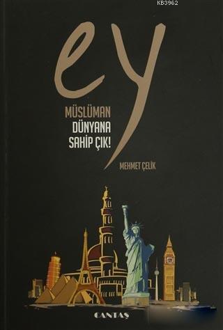 Ey Müslüman Dünyana Sahip Çık! | benlikitap.com
