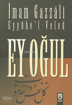 Ey Oğul Eyyühe'l-Veled; Eyyühe'l-veled | benlikitap.com