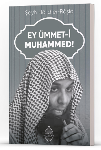 Ey Ümmet-i Muhammed! | benlikitap.com