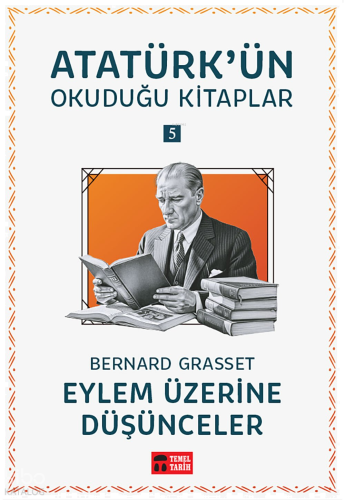 Eylem Üzerine Düşünceler; Atatürk'ün Okuduğu Kitaplar 5