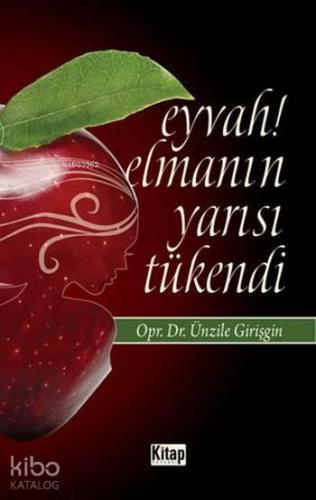 Eyvah! Elmanın Yarısı Tükendi