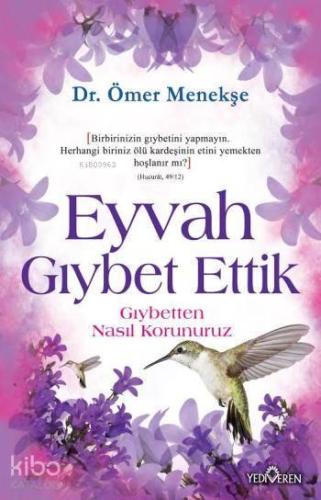 Eyvah Gıybet Ettik; Gıybetten Nasıl Korunuruz?