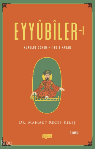 Eyyubiler-1 Kuruluş Dönemi 1193’e kadar