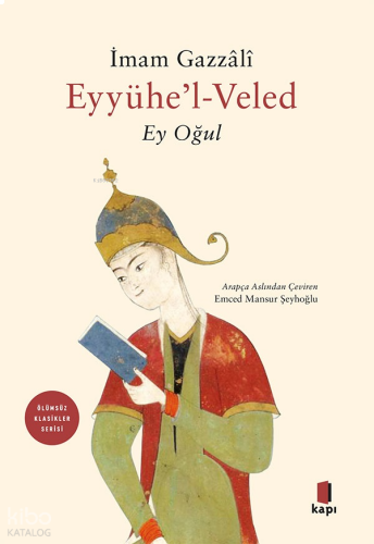 Eyyühe’l-Veled - Ey Oğul | benlikitap.com